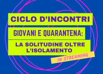 CICLO D’INCONTRI on line – Giovani & quarantena